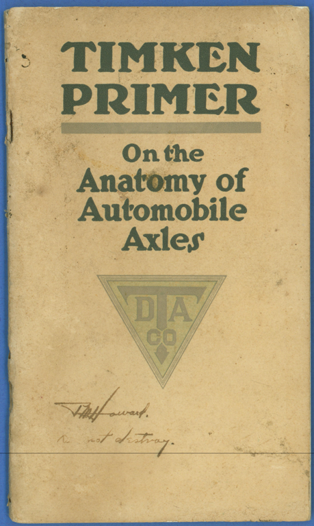 Timken-Detroit Axle Company, 1915 Brochure, The Anatomy of Automobile Axles.