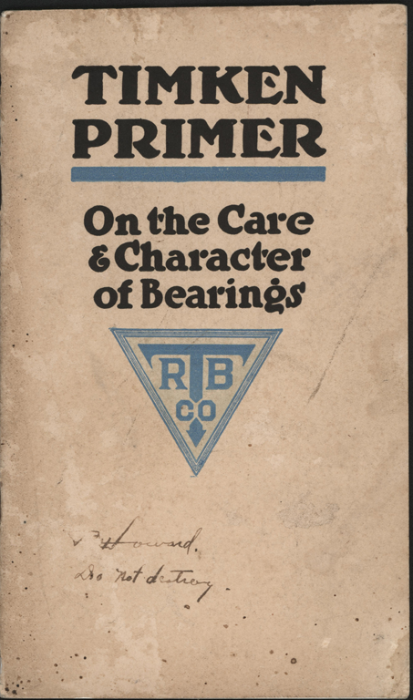 Timken Roller Bearing Company, 1915 Brochure, On the Care & Character of Bearings.